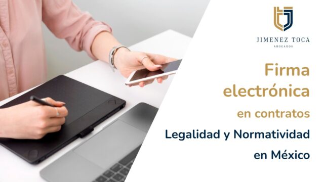 Firma electrónica en contratos: Legalidad y Normativa en México